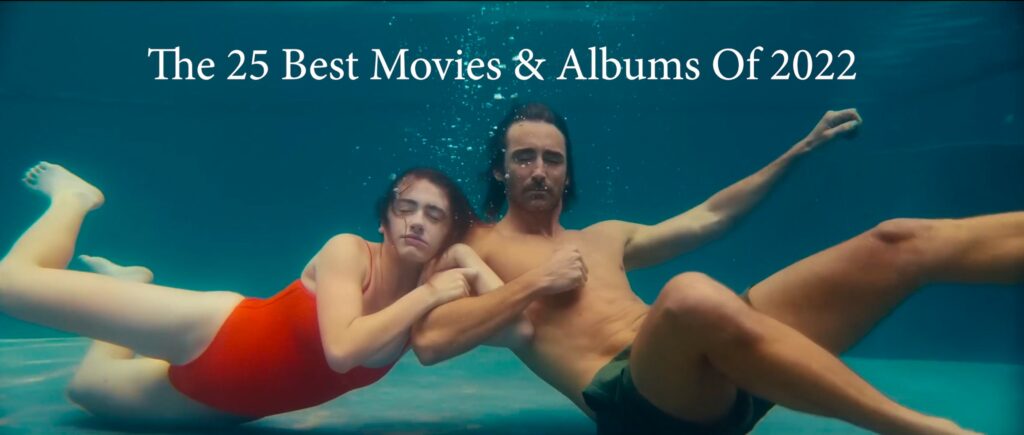 The 25 Best Albums And Movies Of 2022